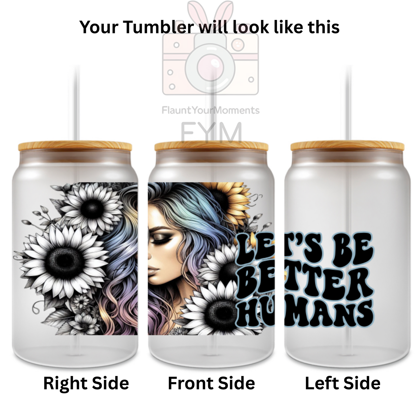 Lets Be Better Humans printed Cute Glass Tumbler - 16oz With wooden Lid and Straw