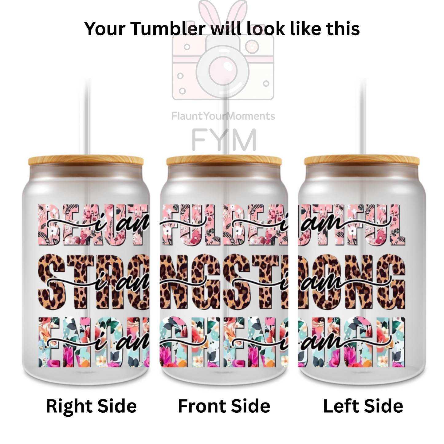 I'm Beautiful printed Cute Glass Tumbler - 16oz With wooden Lid and Straw