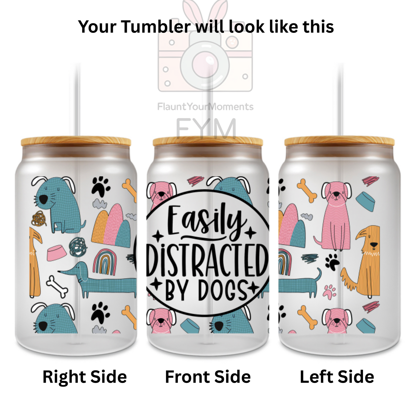 Easily Distracted By Dogs printed Cute Glass Tumbler - 16oz With wooden Lid and Straw
