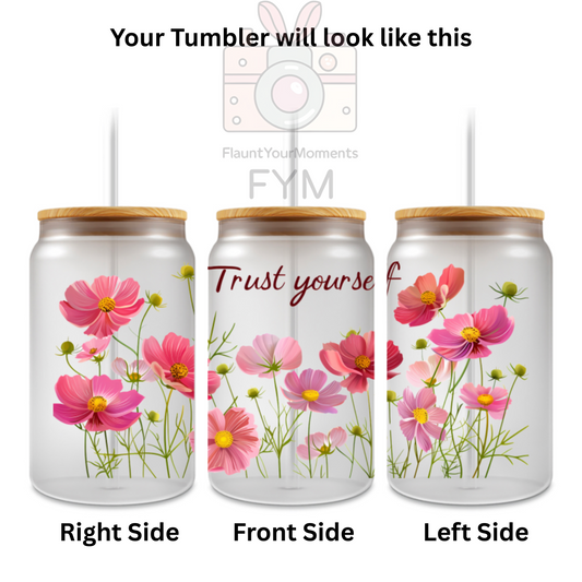Trust Yourself printed Cute Glass Tumbler - 16oz With wooden Lid and Straw