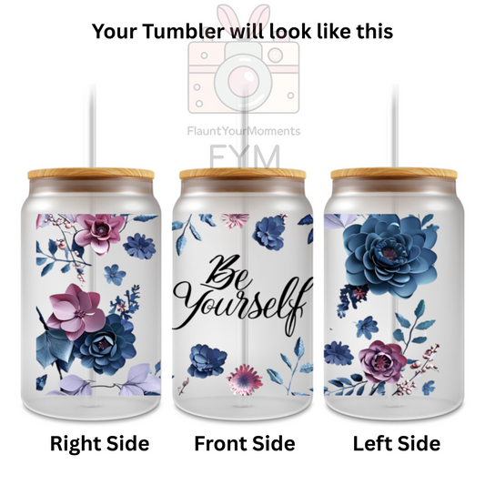 Be Yourself printed Cute Glass Tumbler - 16oz With wooden Lid and Straw